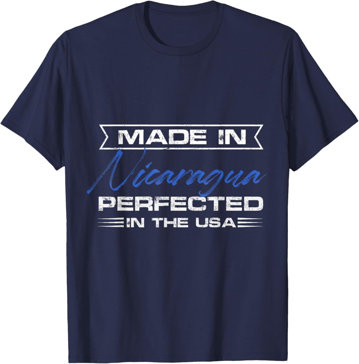 made in nicaragua perfected in the usa Design T-Shirt - T-Shirt | Navy