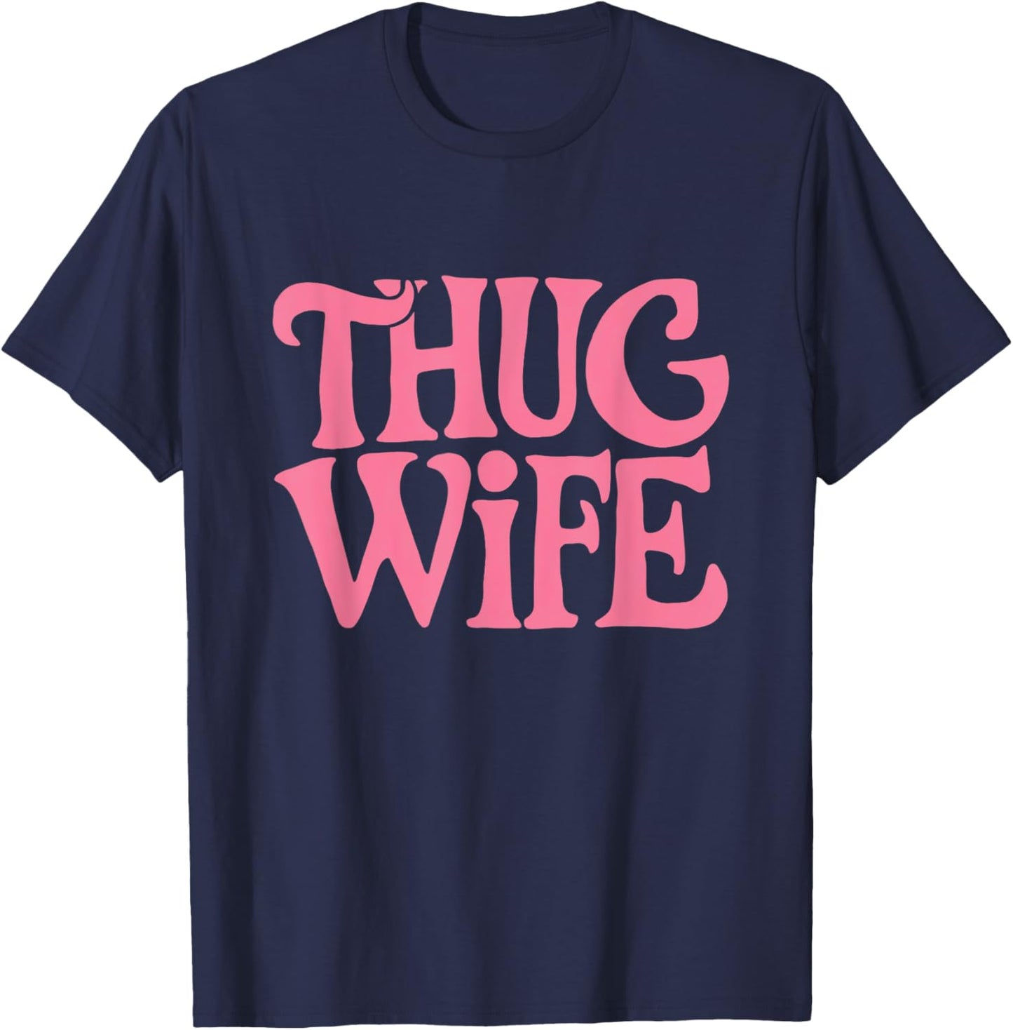 Pink Thug Wife - Retro Statement in Classic Gangster Style T-Shirt - T-Shirt | Navy