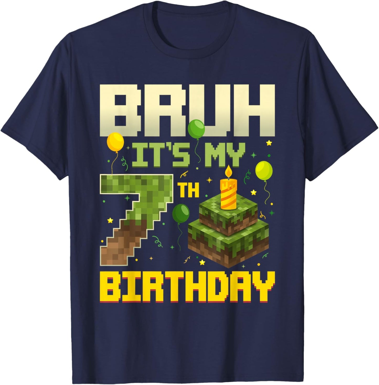 Bruh It's My 7th Birthday Game Pixel Funny Birthday Boy T-Shirt - T-Shirt | Navy