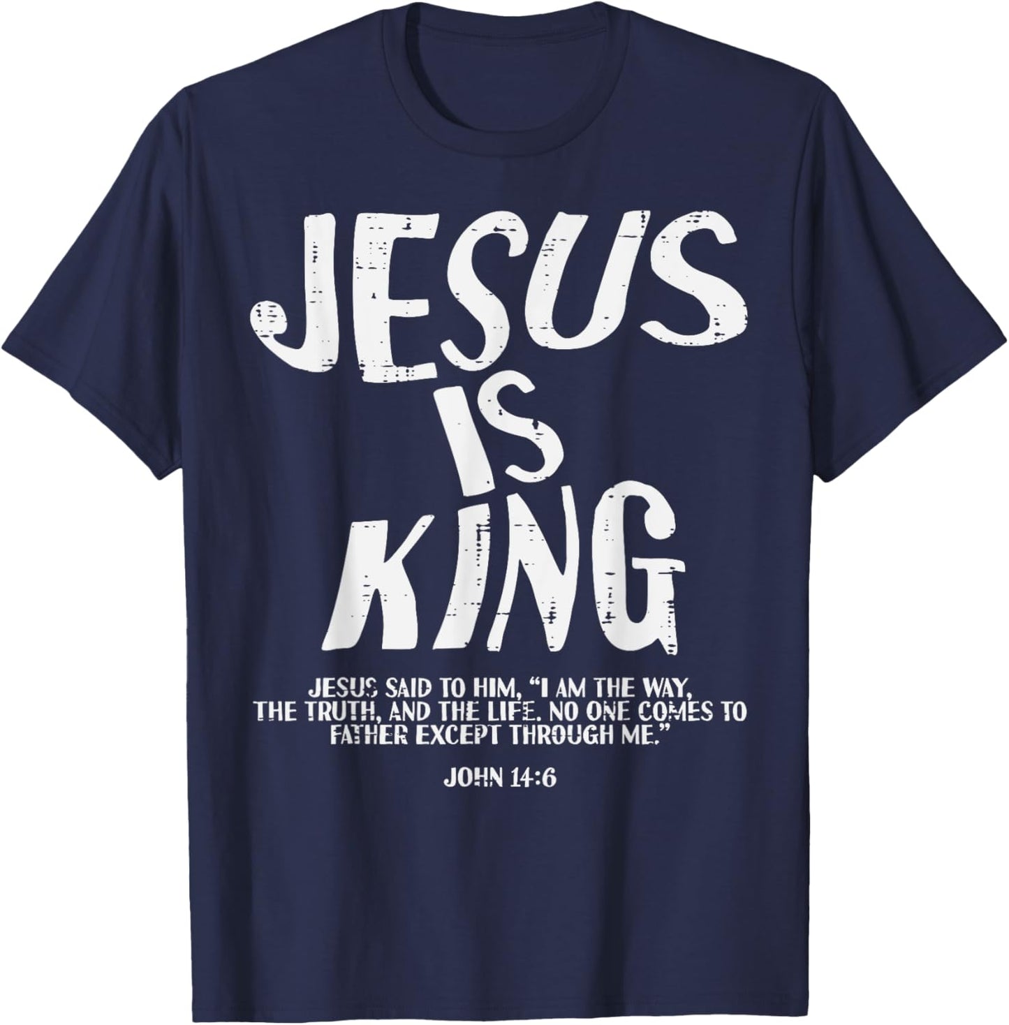 Christian Jesus Is King John 14 6 Bible Verse Men Women Kids T-Shirt - T-Shirt | Navy