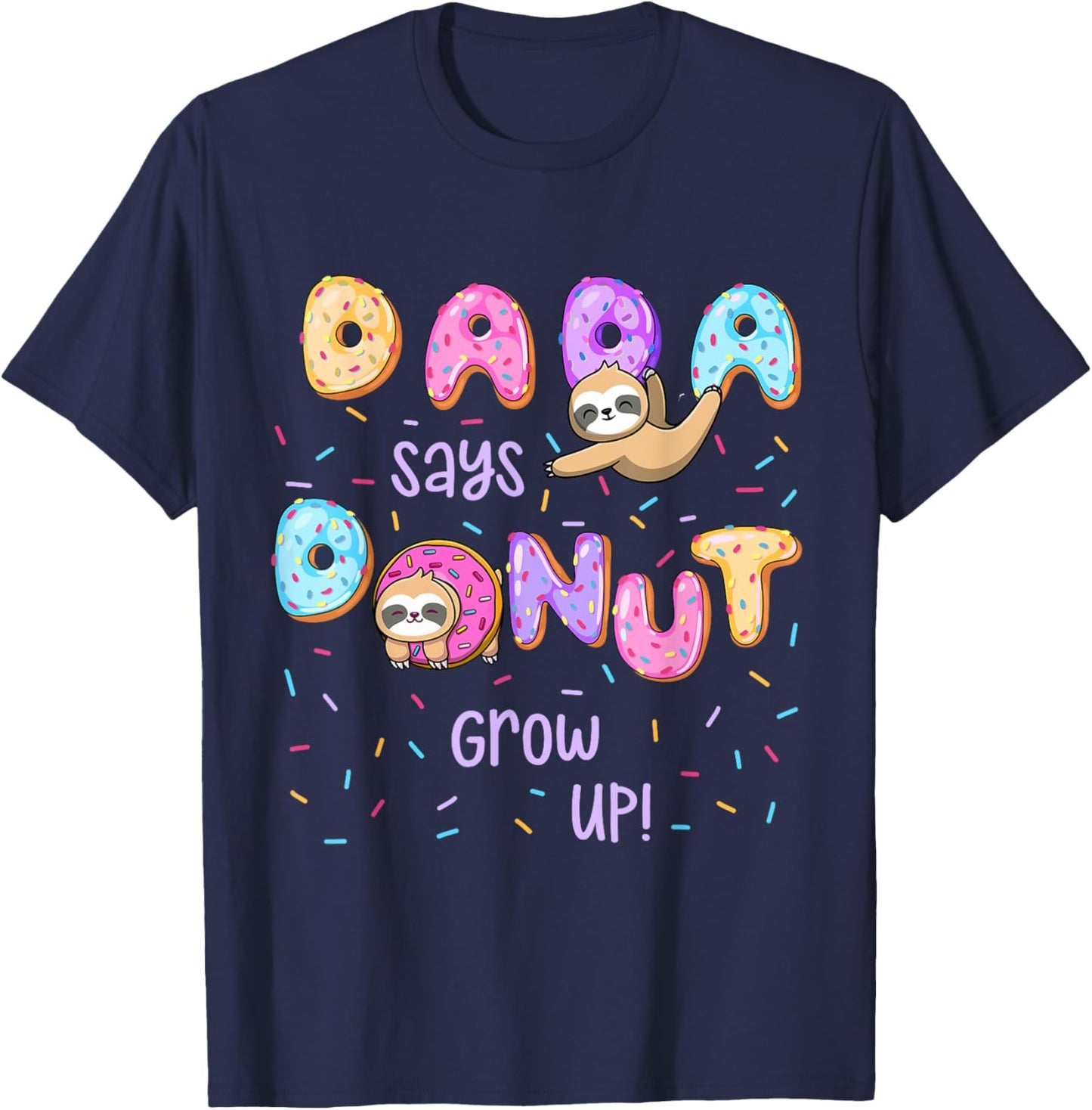 Dada Says Donut Grow Up Family Matching Birthday Cute Sloth T-Shirt - T-Shirt | Navy