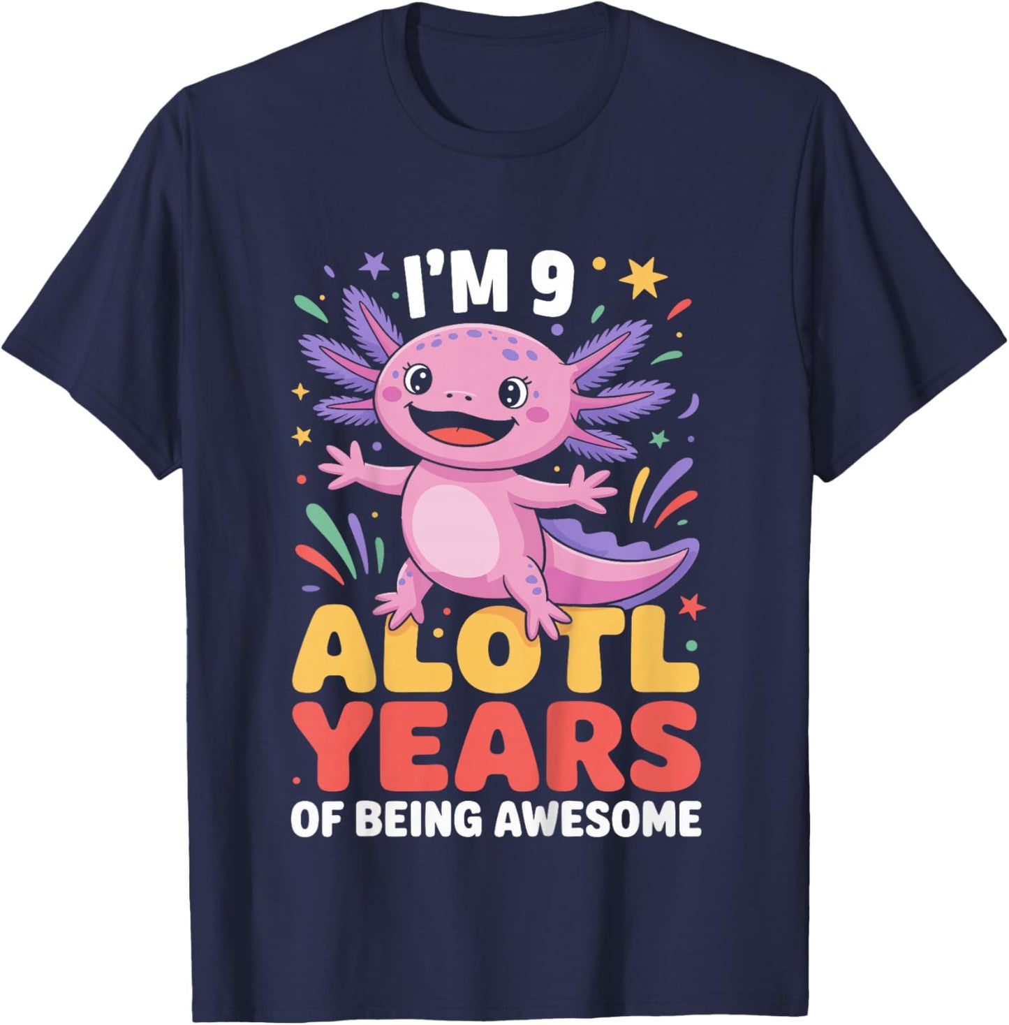Kids I’m 9 Alotl Years Awesome 9th Birthday Girls Boys T-Shirt - T-Shirt | Navy