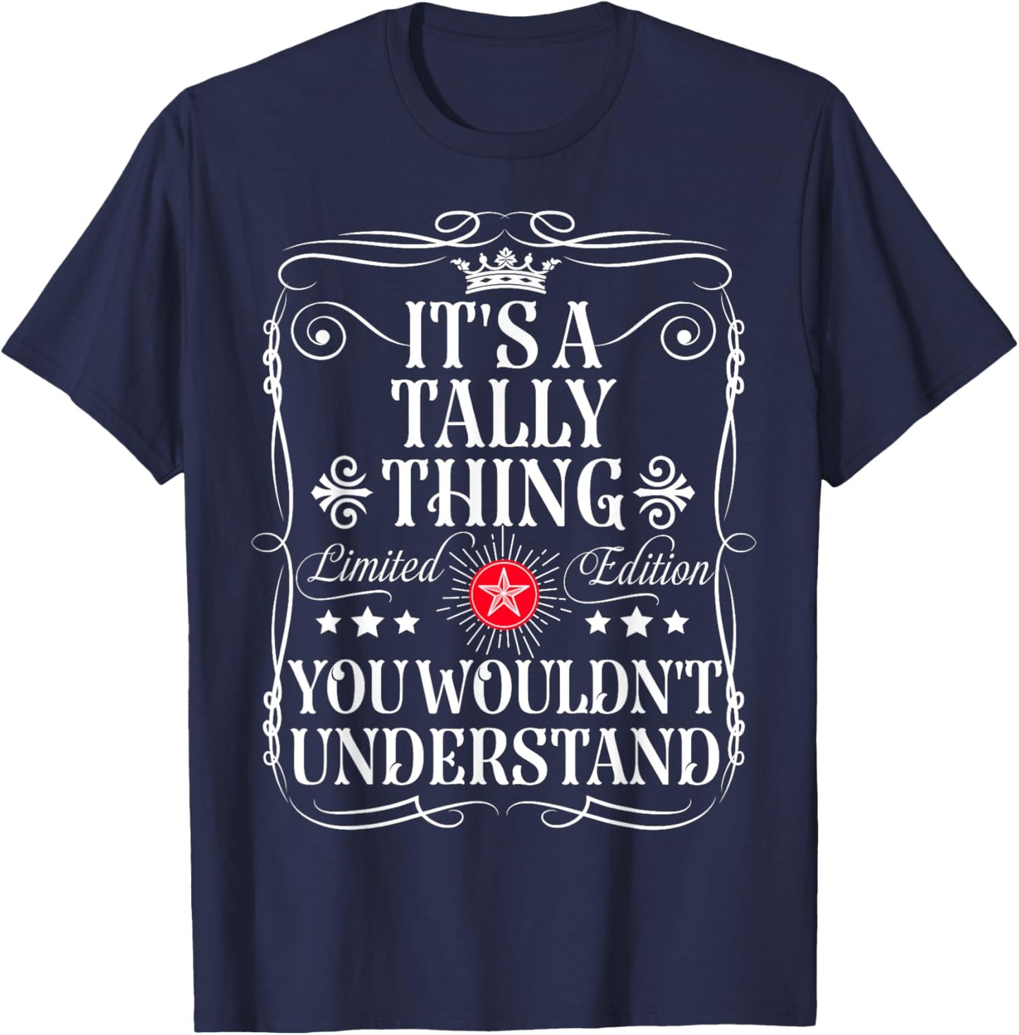 Tally Name Its A Tally Thing You Wouldn't Understand T-Shirt - T-Shirt | Navy