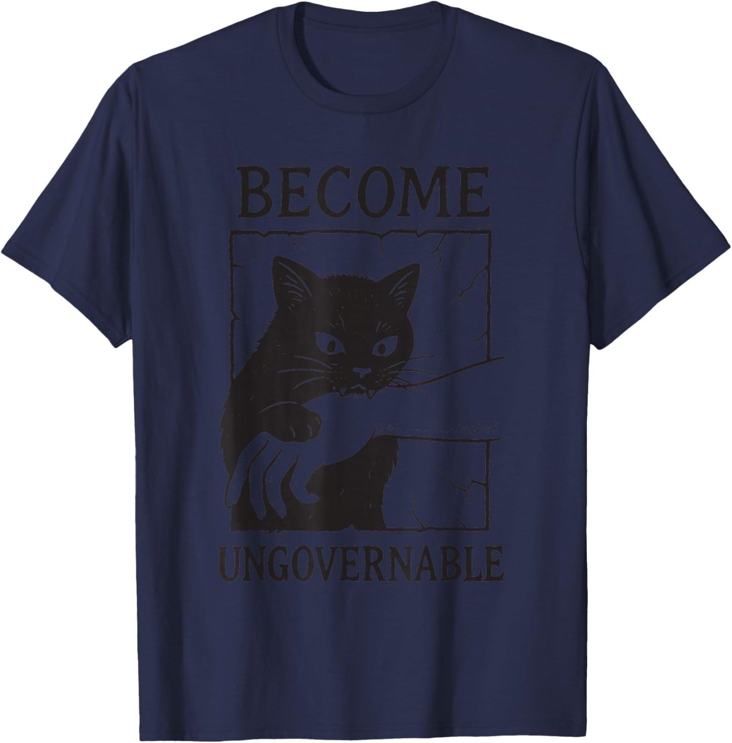 Become Ungovernable Cat Meme-Shirt, Funny Rebel T-Shirt - T-Shirt | Navy