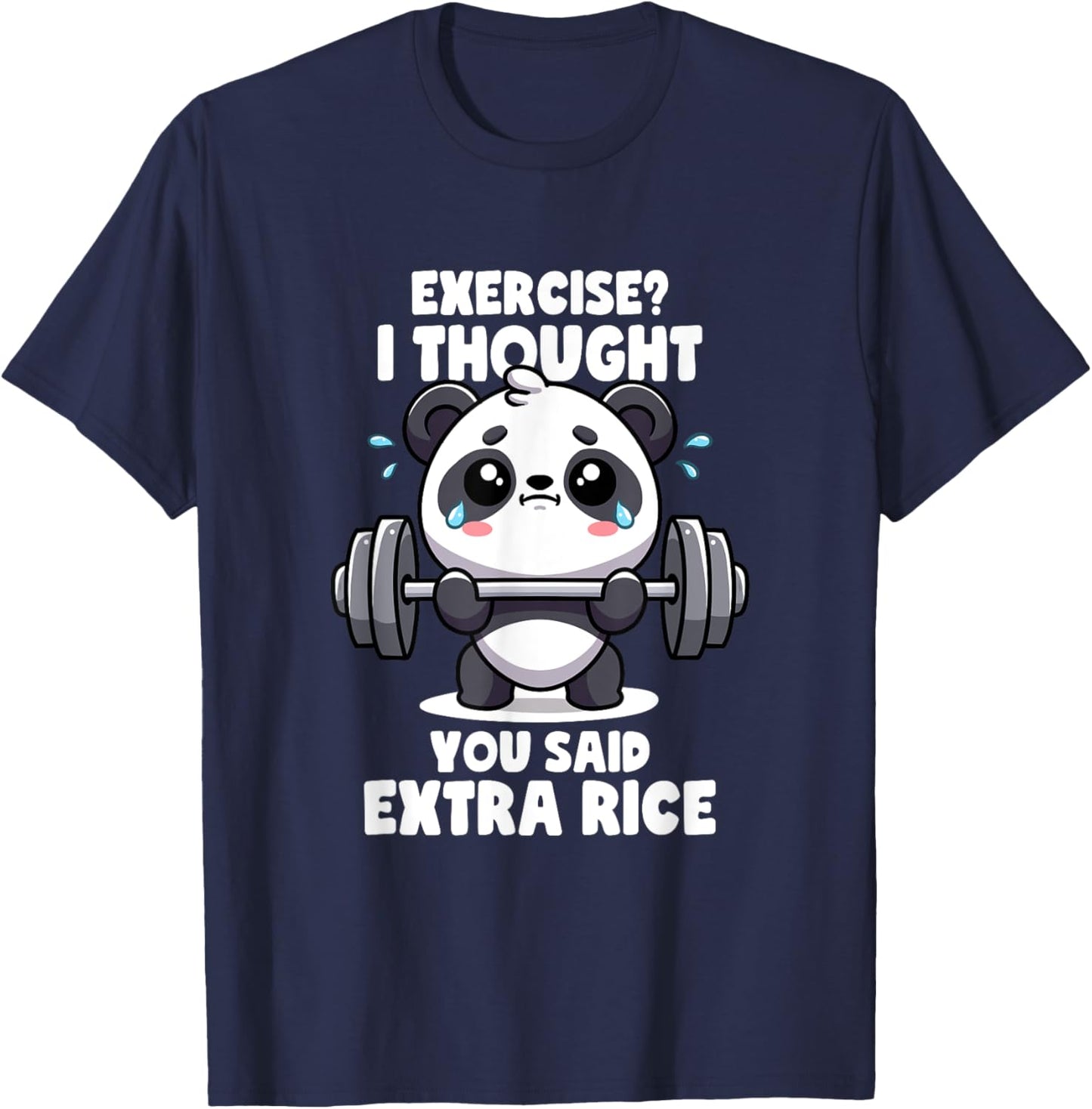 Exercise I Thought You Said Extra Rice Panda Gym - Men's Black Cotton Blend Short Sleeve Classic Fit Novelty - Gym Quote, Panda Lovers, Workout Motivation T-Shirt - T-Shirt | Navy