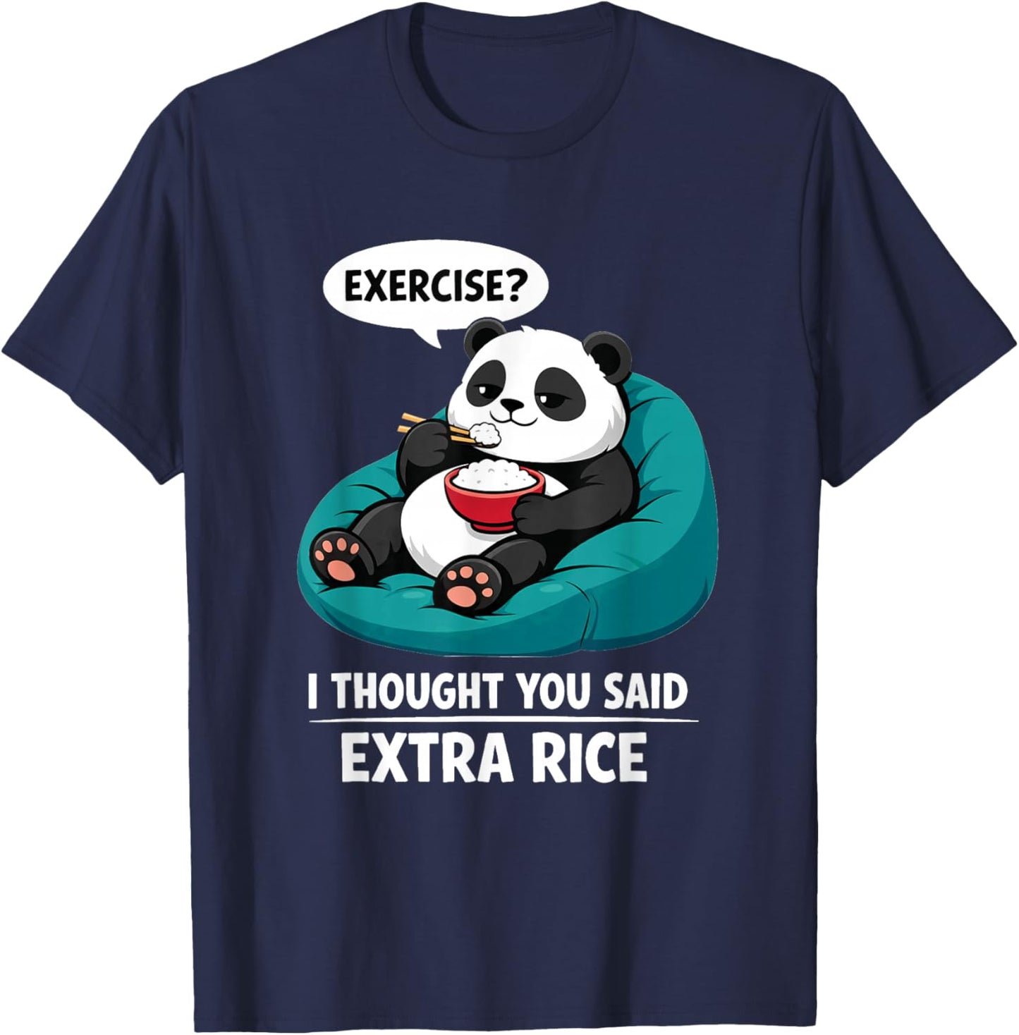 Exercise? I Thought You Said Extra Rice Funny Panda T-Shirt - T-Shirt | Navy