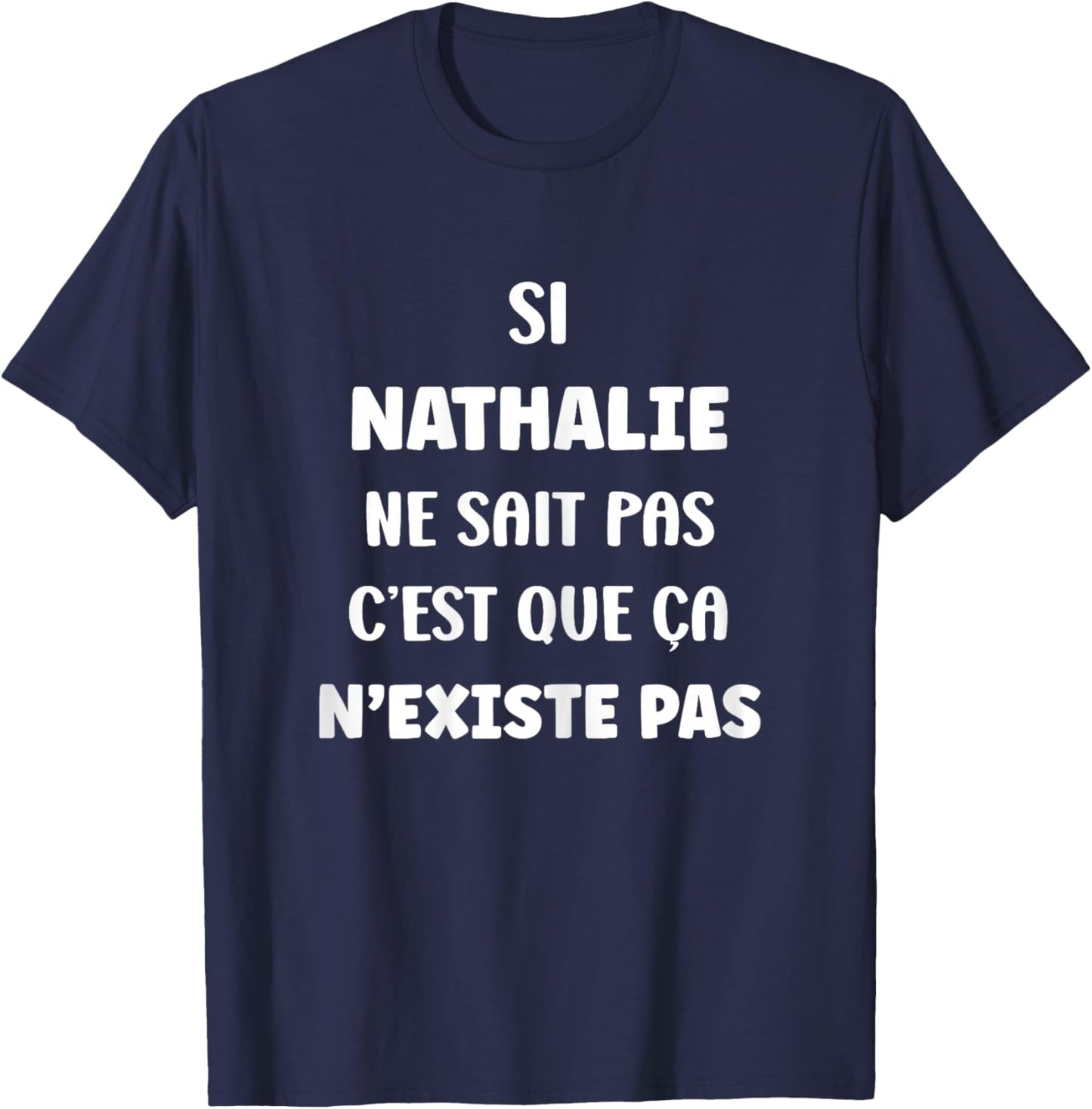SI Nathalie ne Sait Pas Funny Funny Funny Name Nathalie T-Shirt - T-Shirt | Navy