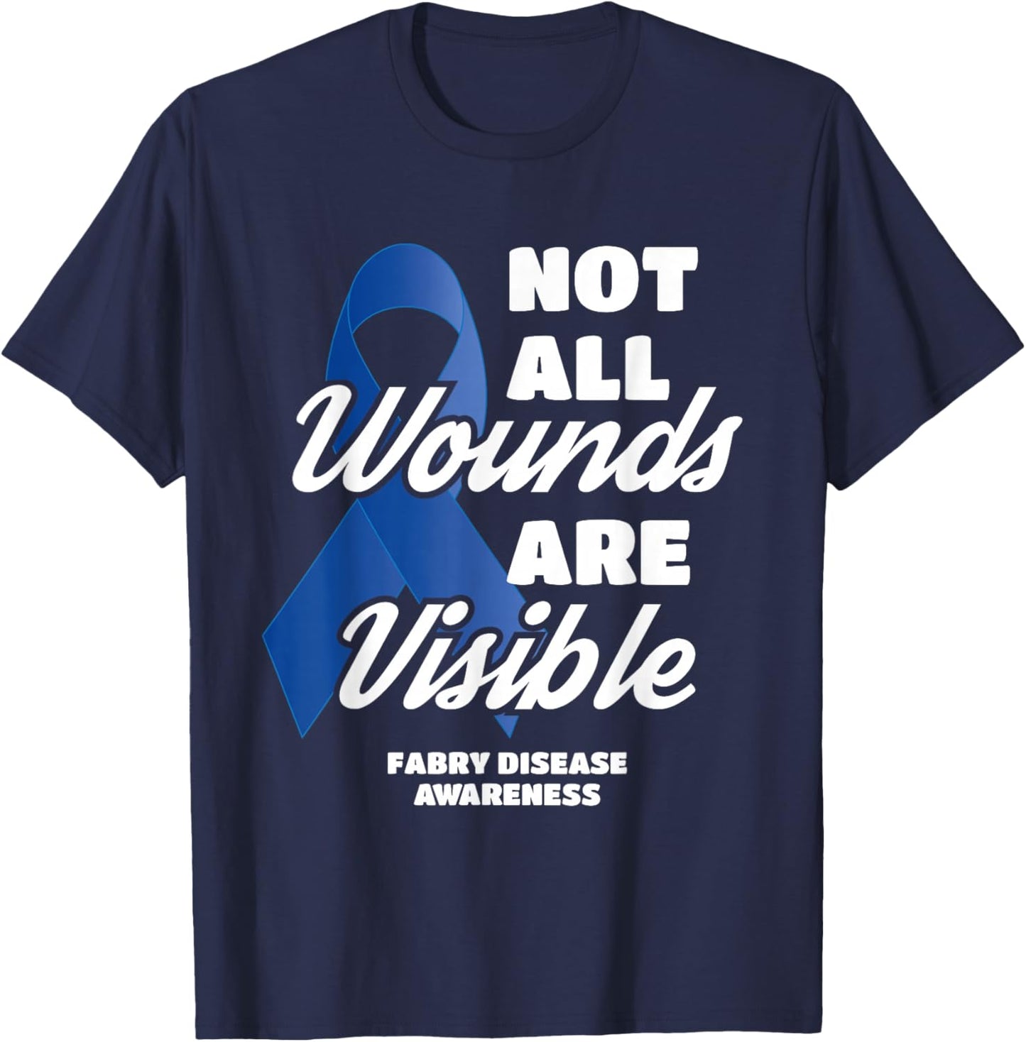 Not All Wounds are Visible Fabry Disease Support Awareness T-Shirt - T-Shirt | Navy