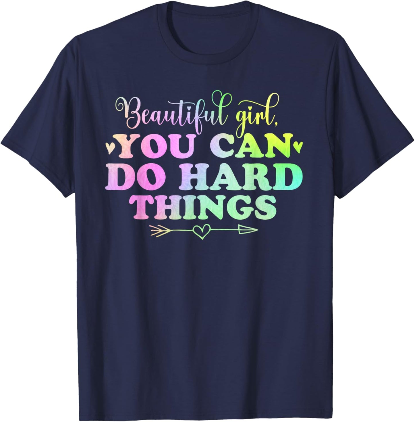 cute Beautiful girl, you can do hard things positive quotes T-Shirt - T-Shirt | Navy