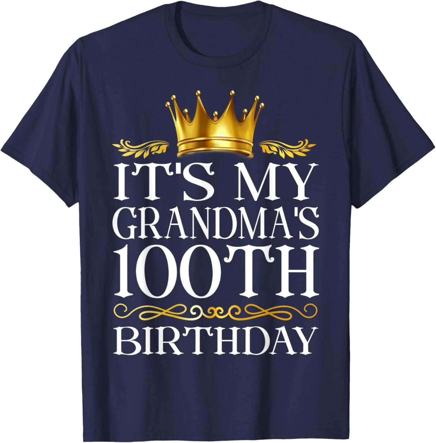It's My Grandma's 100th Birthday Happy 100 Years Old T-Shirt - T-Shirt | Navy