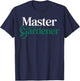 Master Gardener Landscaper Gardening Fan Planting Botanical T-Shirt - T-Shirt | Navy