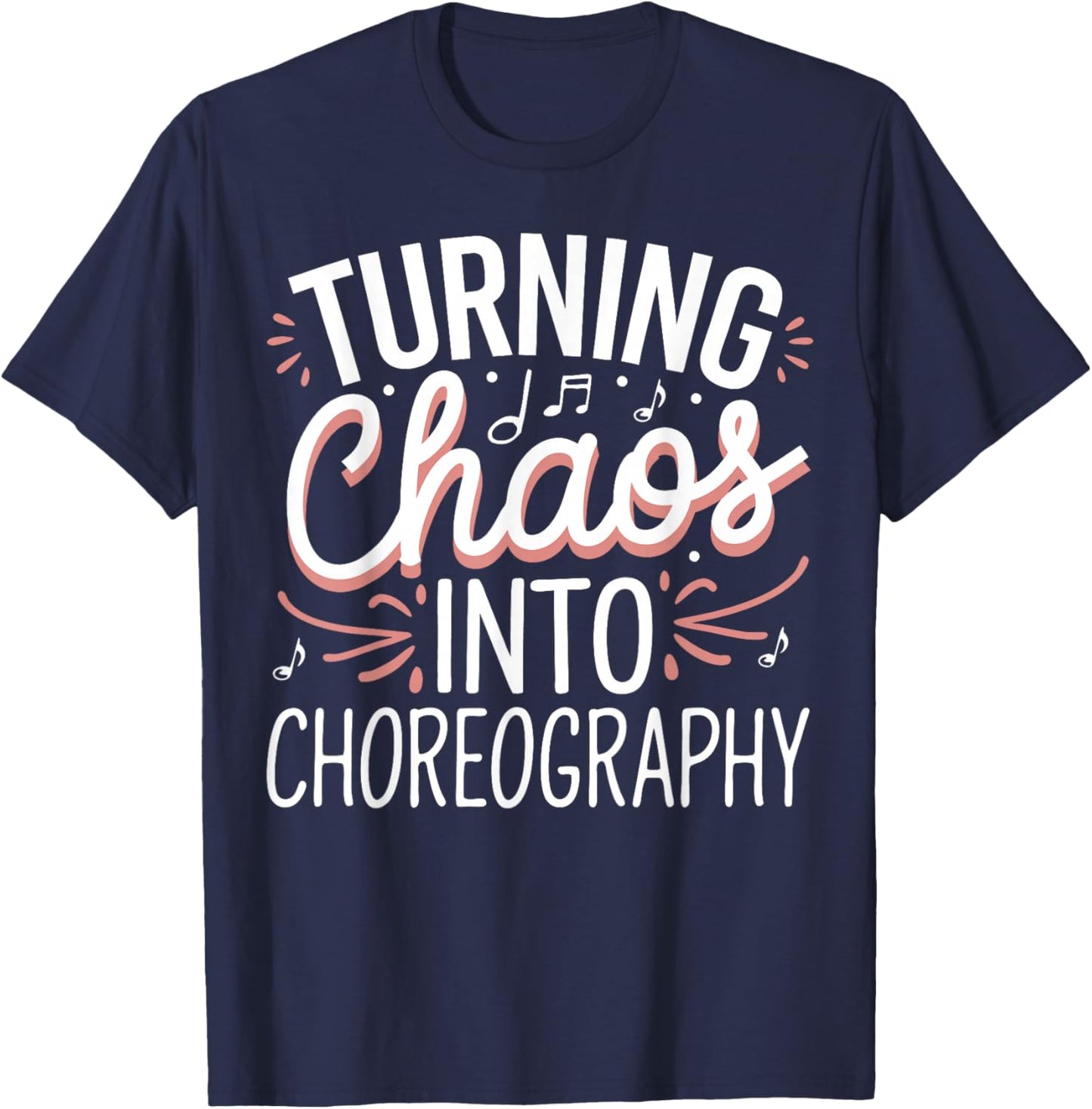 Choreographer Musical Teacher Theatre Choreography T-Shirt - T-Shirt | Navy