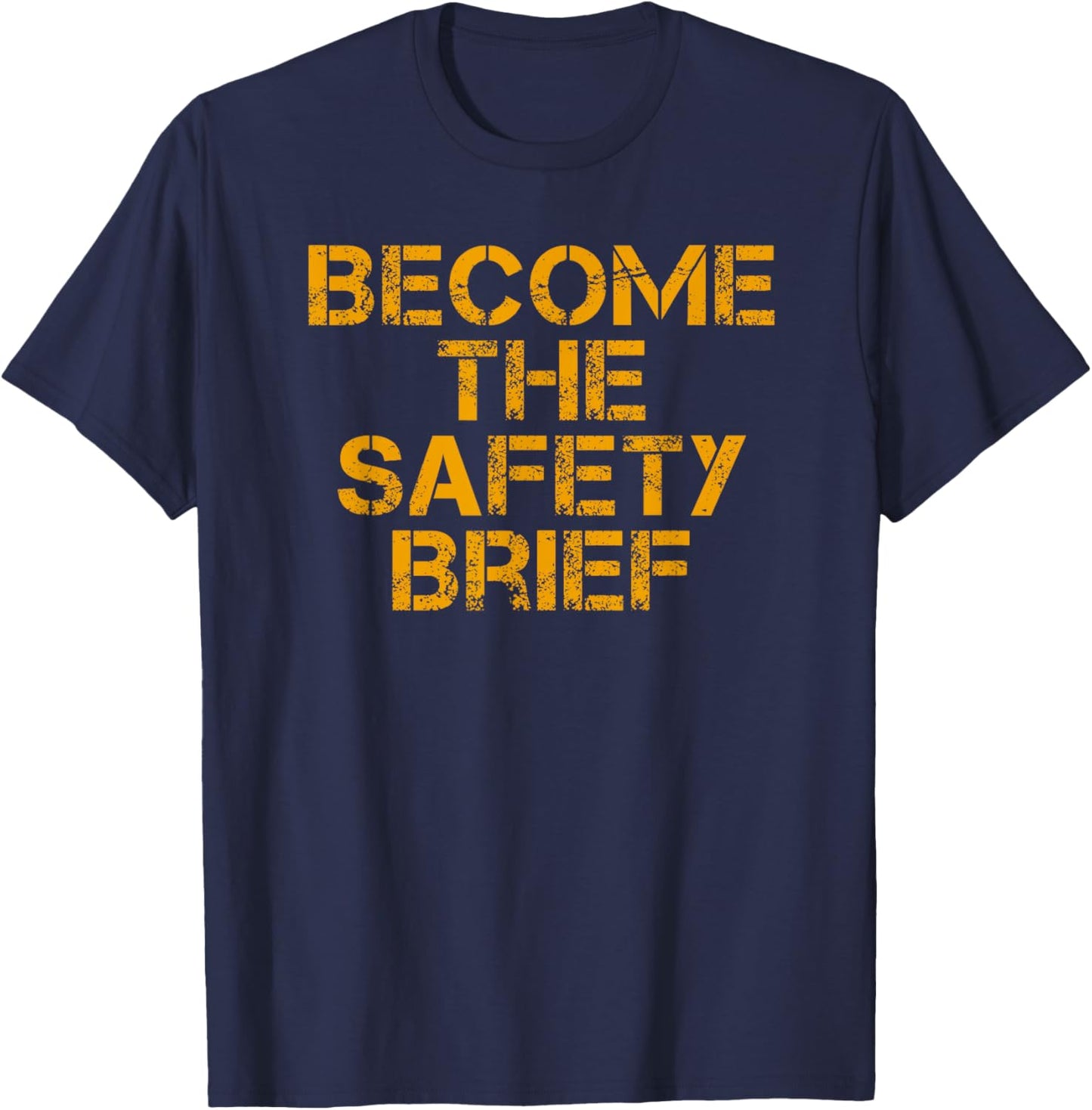 Become The Safety Brief T-Shirt - T-Shirt | Navy