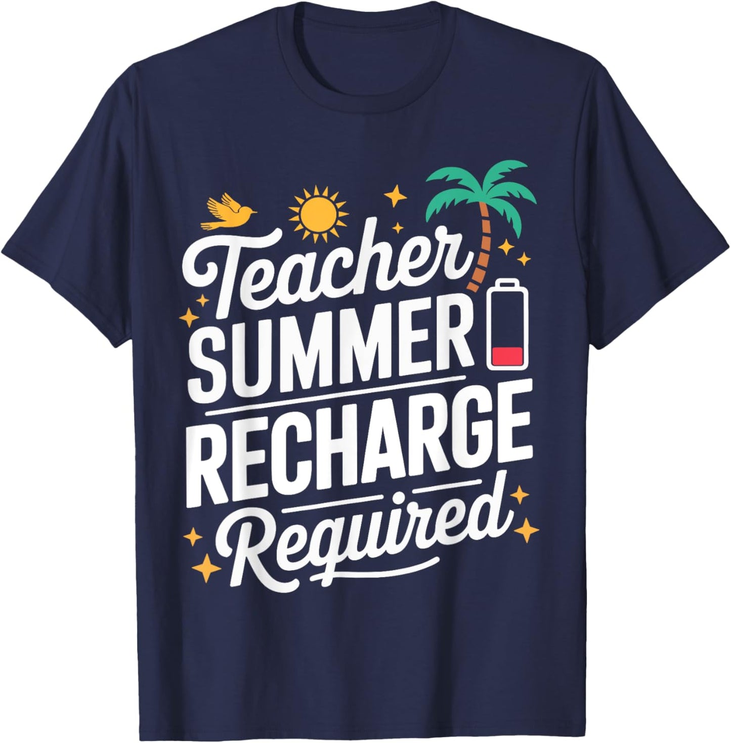 Summer Recharge Required Battery Teacher Break T-Shirt - T-Shirt | Navy