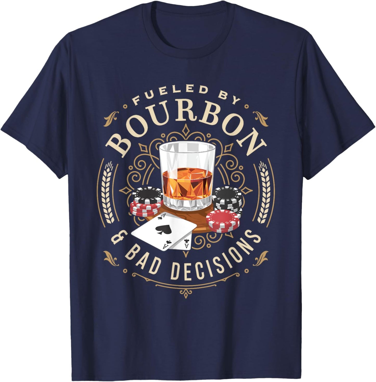 Fueled By Bourbon And Bad Decisions Whiskey Poker T-Shirt - T-Shirt | Navy