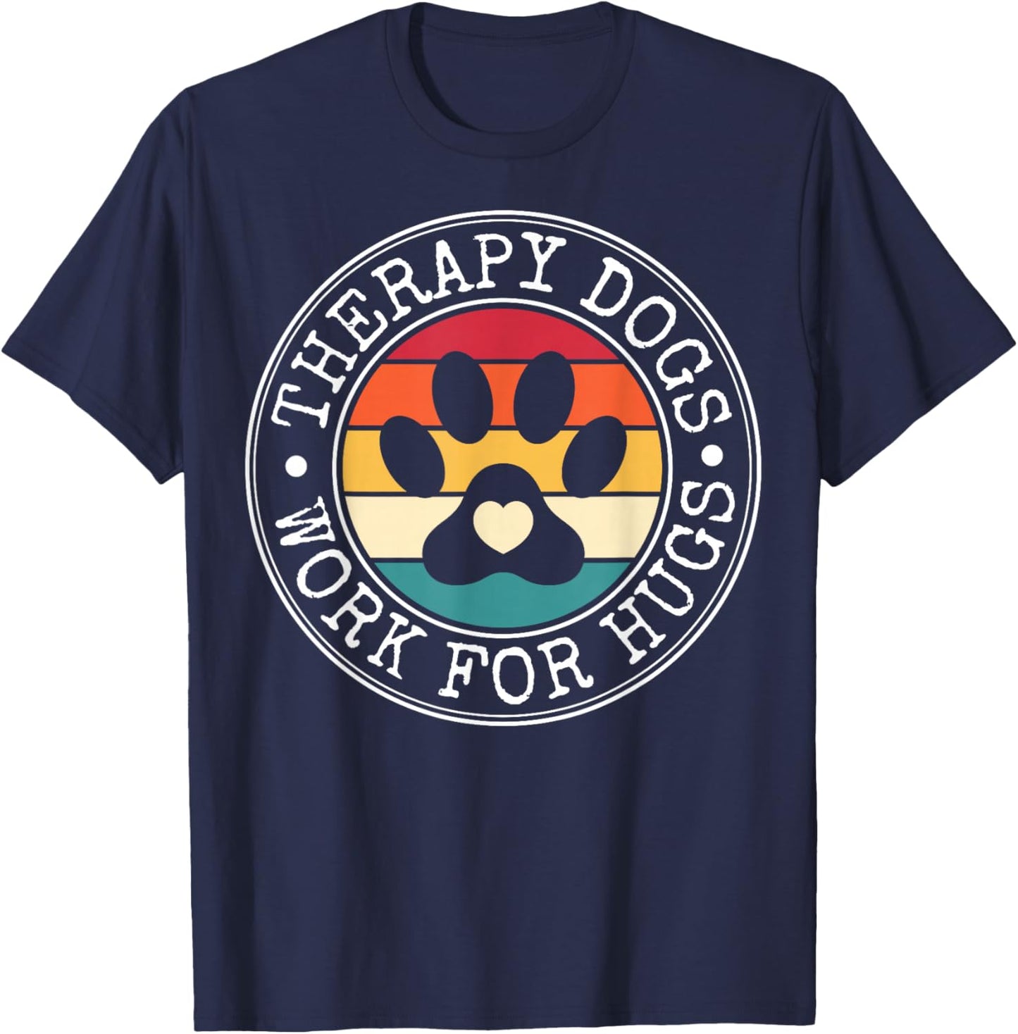 Therapy Dogs Work for Hugs - Retro Dog Trainer T-Shirt - T-Shirt | Navy