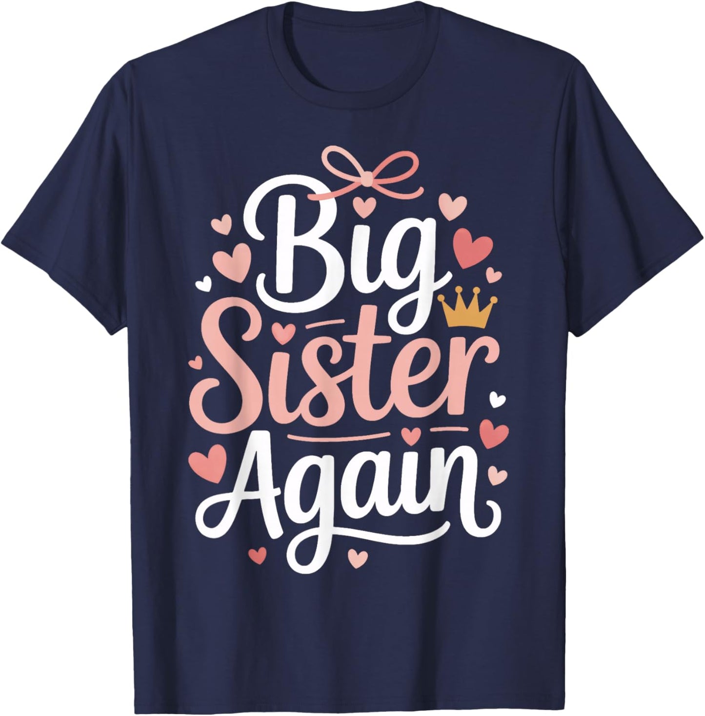 Big Sister Again Family Pregnancy Announcement T-Shirt - T-Shirt | Navy