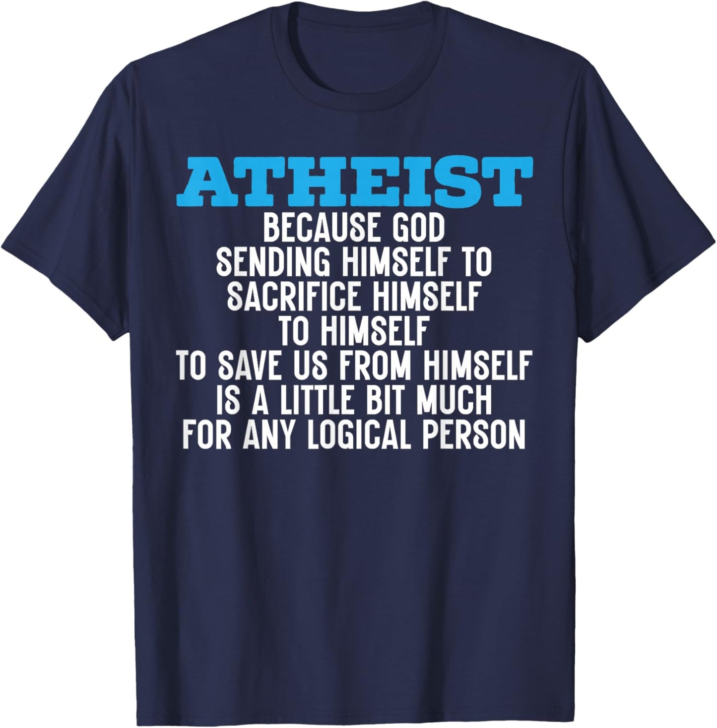 Atheism Anti-Religion Agnostic Freethinker Atheist T-Shirt - T-Shirt | Navy