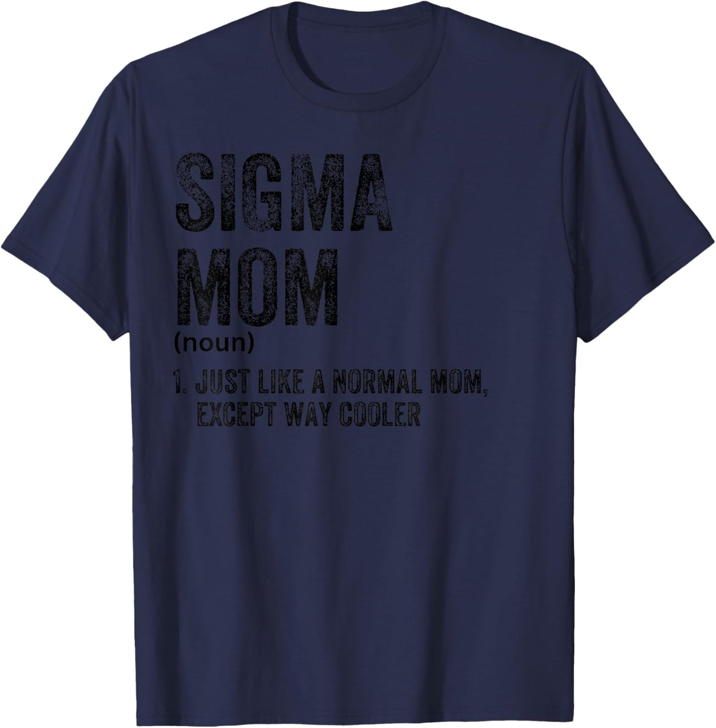Sigma Mom Funny Meme Sigma T-Shirt - T-Shirt | Navy