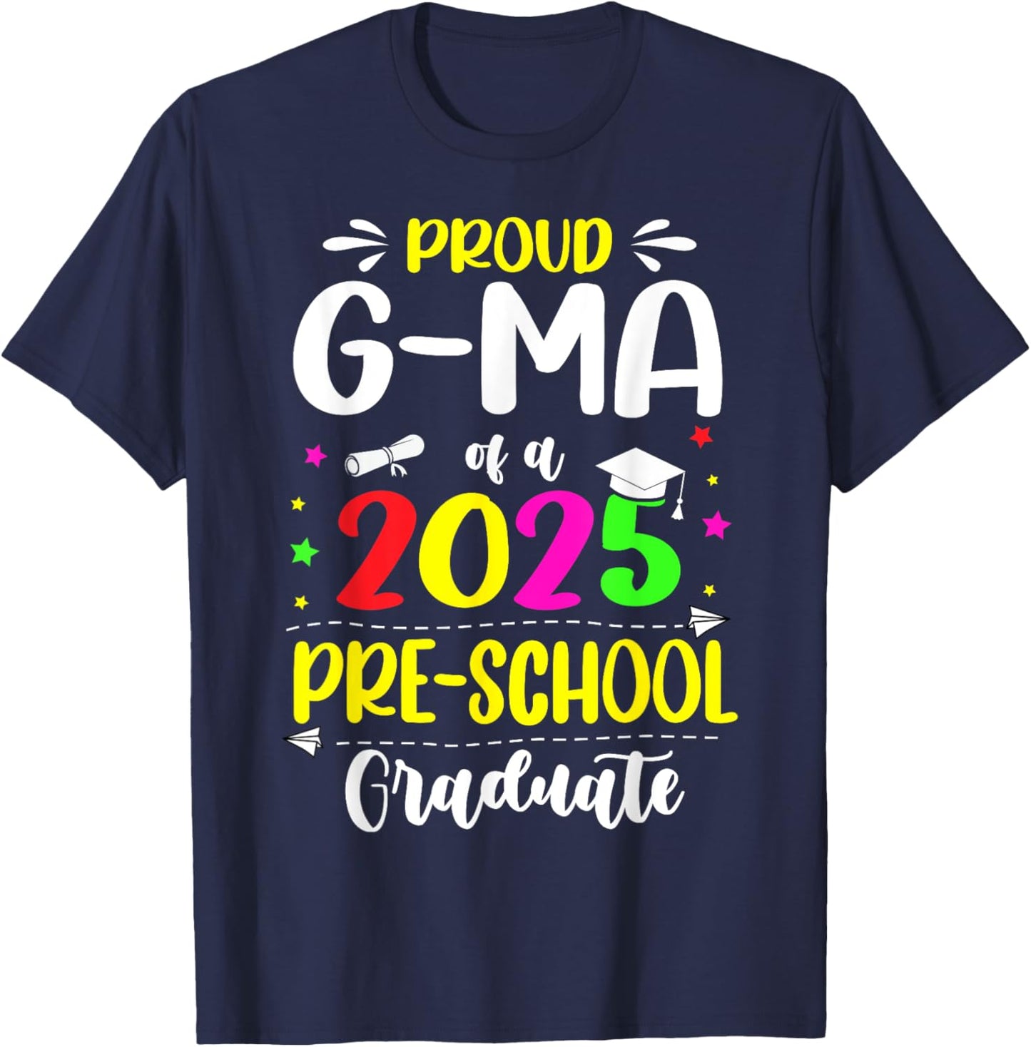 Proud G-Ma Of A Class Of 2025 Preschool Graduate T-Shirt - T-Shirt | Navy
