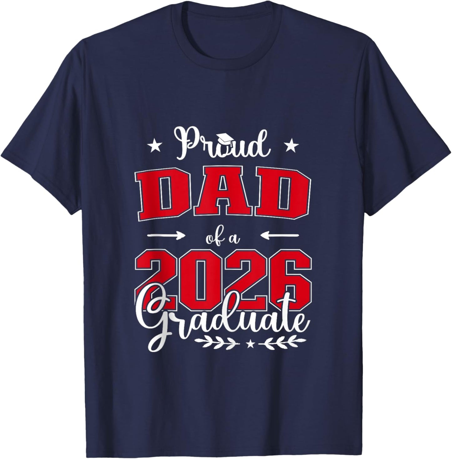 Proud Dad of a Class of 2026 Graduate for Graduation T-Shirt - T-Shirt | Navy