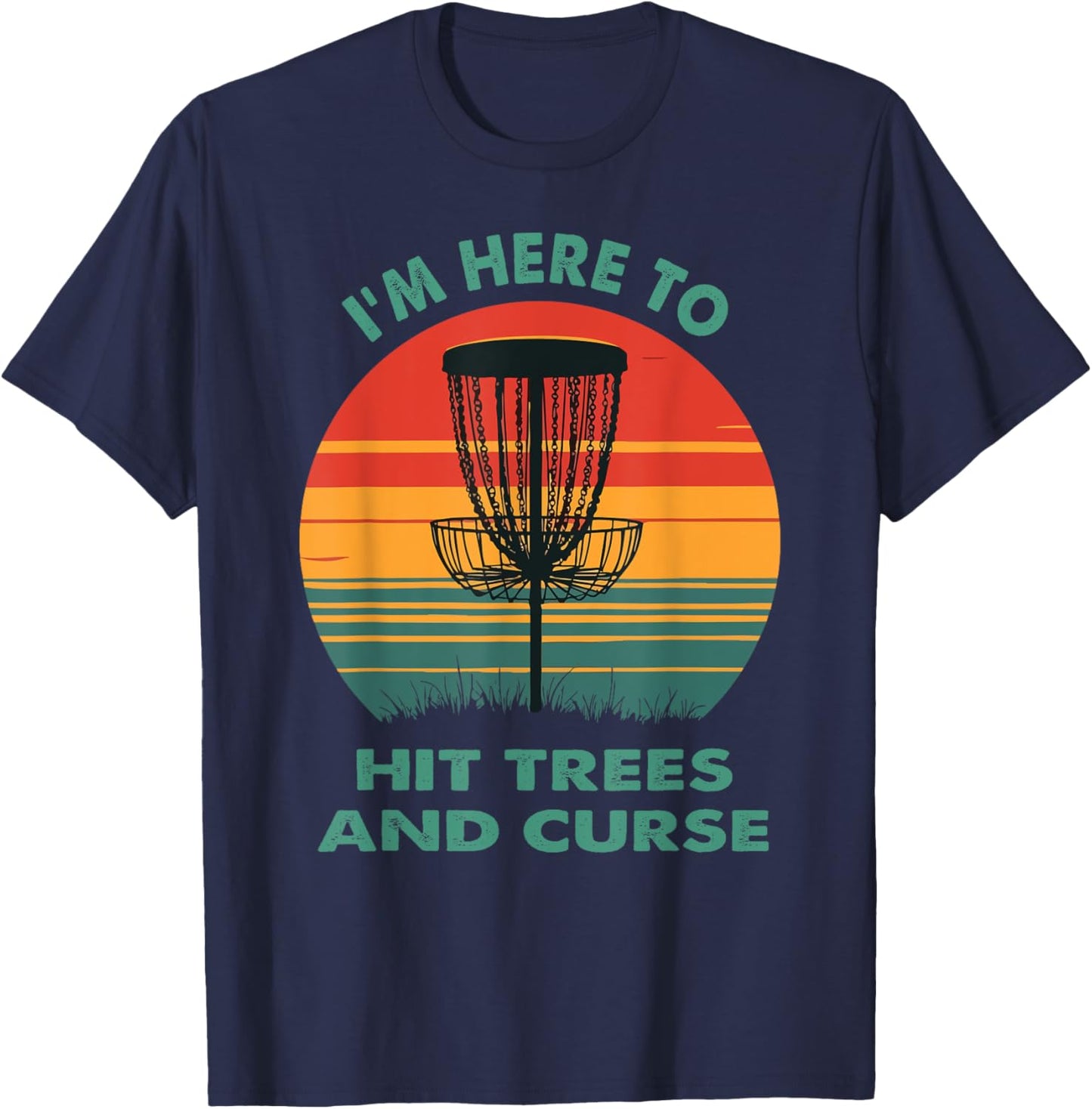 Vintage I'm Here to Hit Trees and Curse Funny Disc Golf T-Shirt - T-Shirt | Navy