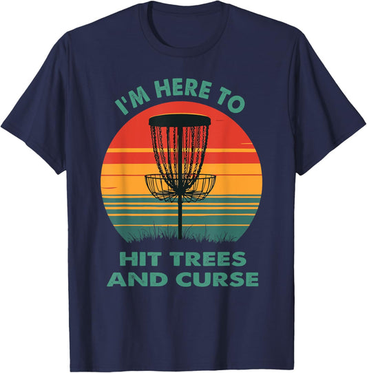 Vintage I'm Here to Hit Trees and Curse Funny Disc Golf T-Shirt - T-Shirt | Navy