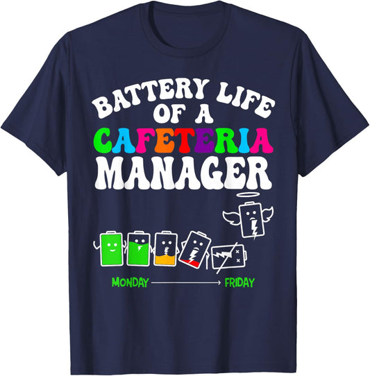 Battery Life of A Cafeteria Manager School Leader T-Shirt - T-Shirt | Navy
