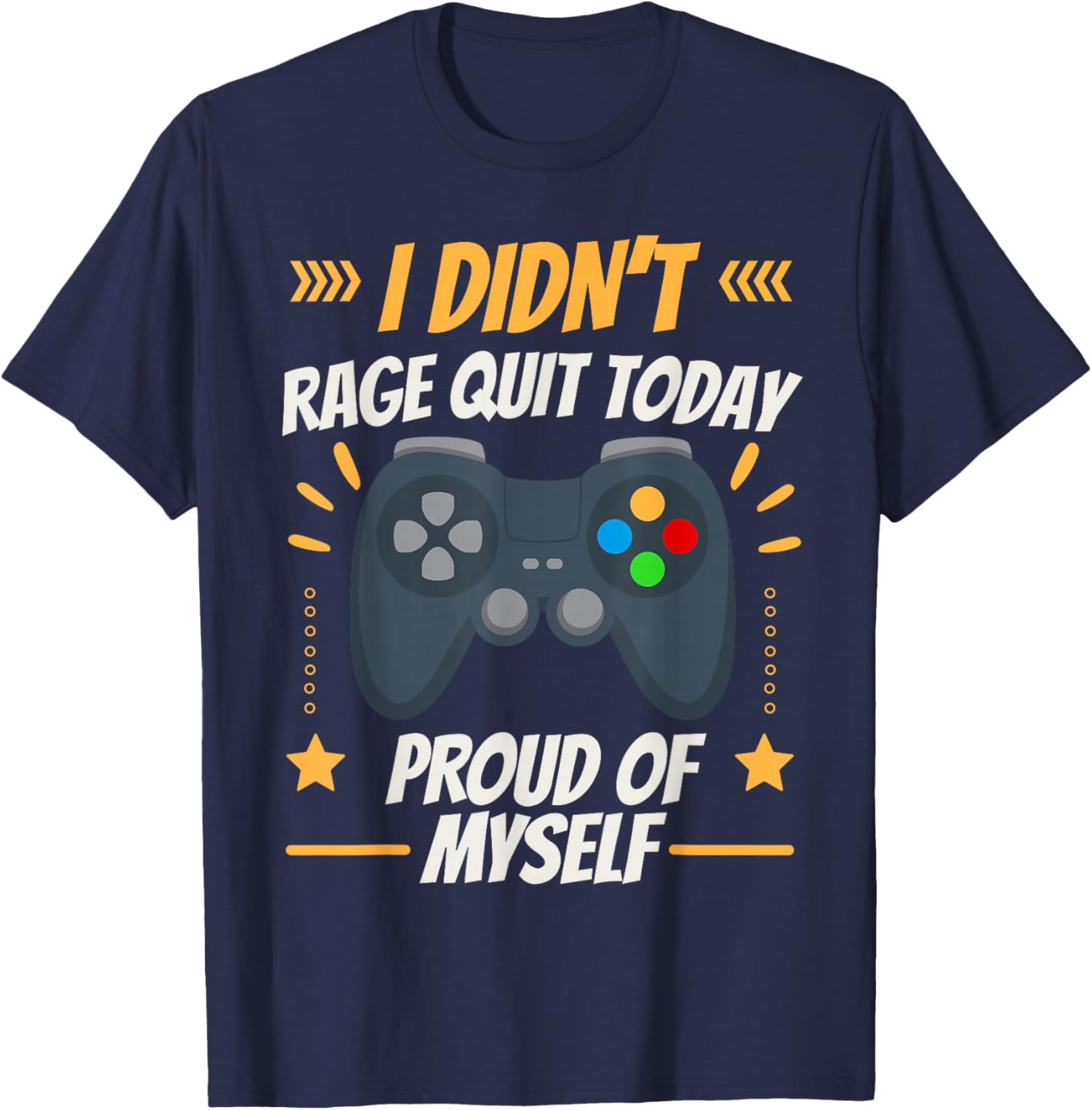 Funny Gamer Rage Quit Humour Proud of Myself Gaming T-Shirt - T-Shirt | Navy