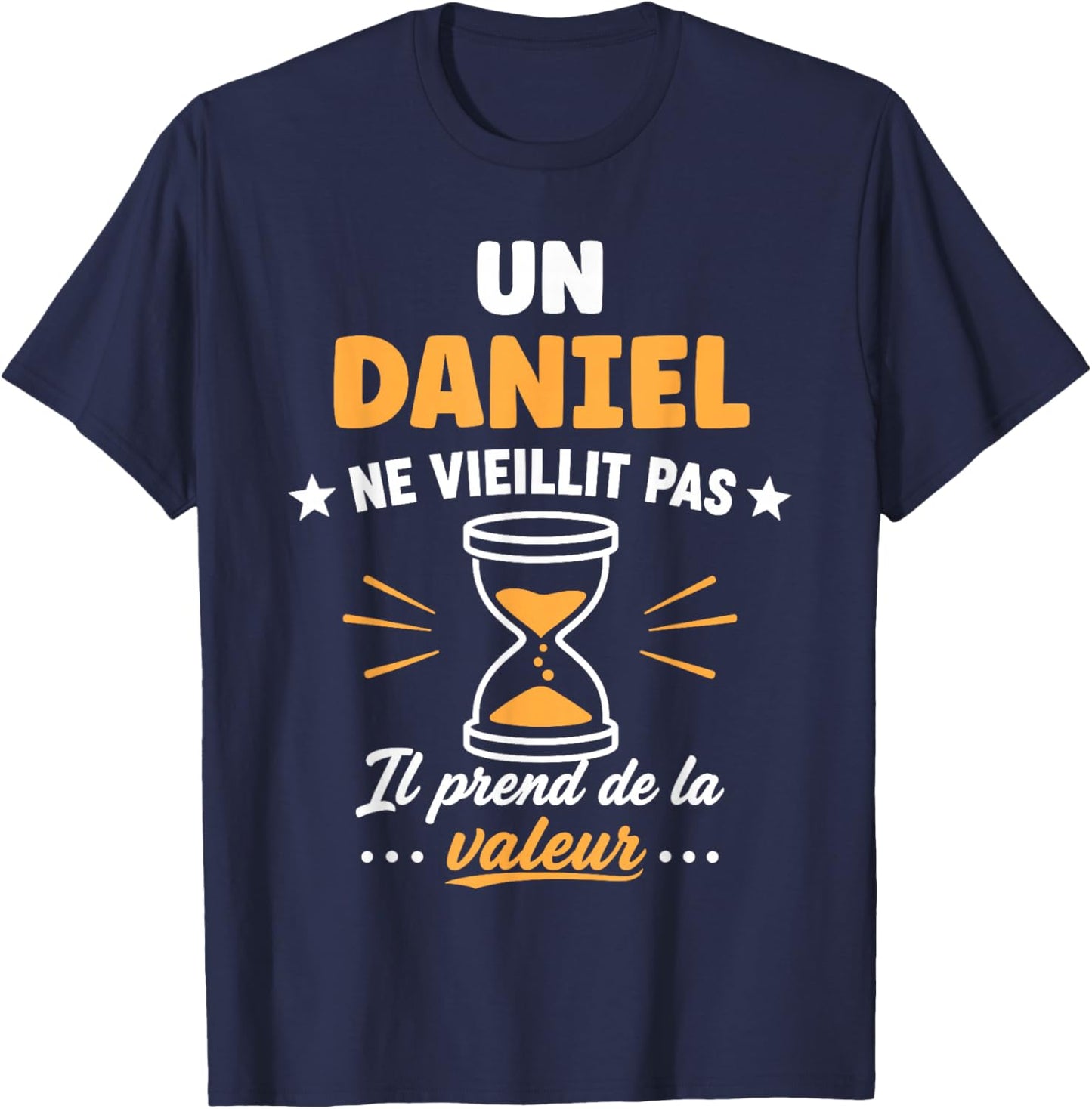 Prénom Daniel ne vieillit Pas Drole Humour Daniel T-Shirt - T-Shirt | Navy