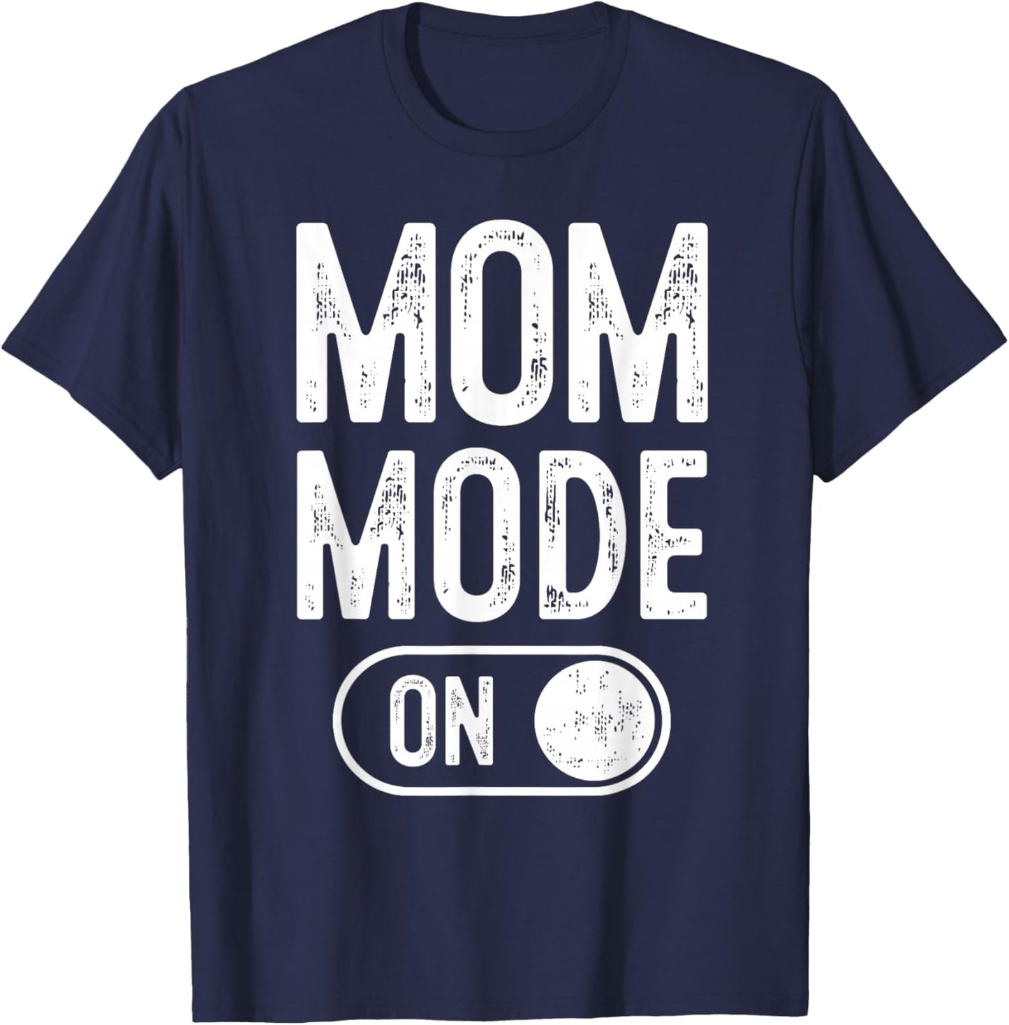 Mom Mode On Funny Soon To Be Mama Gifts 1St Time Mother T-Shirt - T-Shirt | Navy