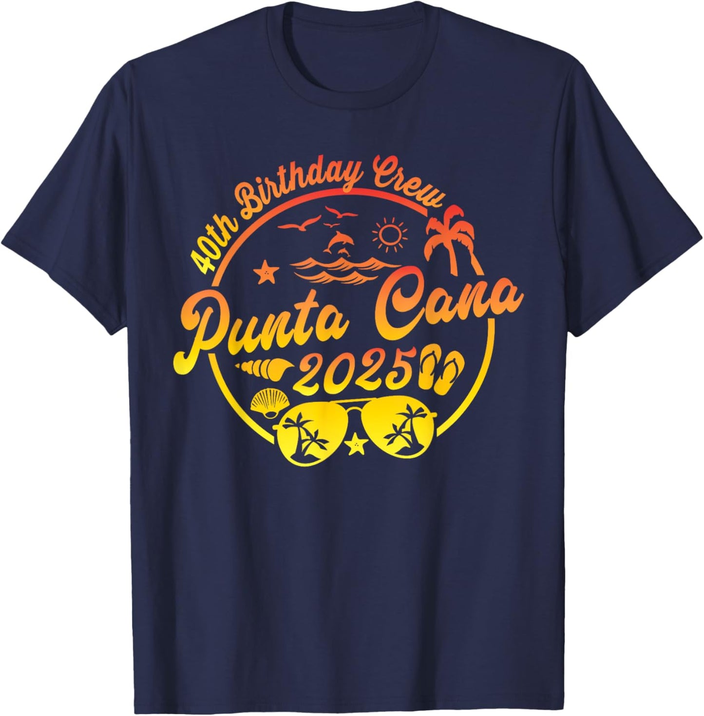 Punta Cana 40th Birthday Crew 2025 Vacation 40 Years Old T-Shirt - T-Shirt | Navy