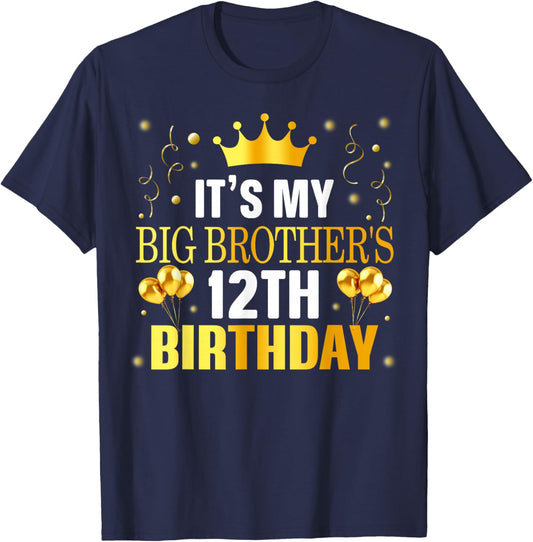 It's My Big Brother's 12th Birthday Happy 12 Years Old T-Shirt - T-Shirt | Navy
