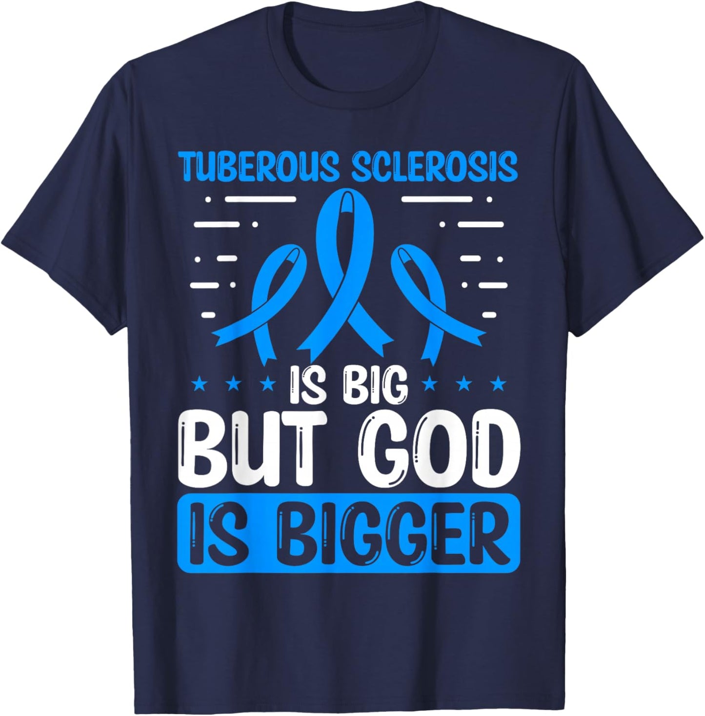 Tuberous Sclerosis Awareness God Is bigger TSC Ribbon T-Shirt - T-Shirt | Navy