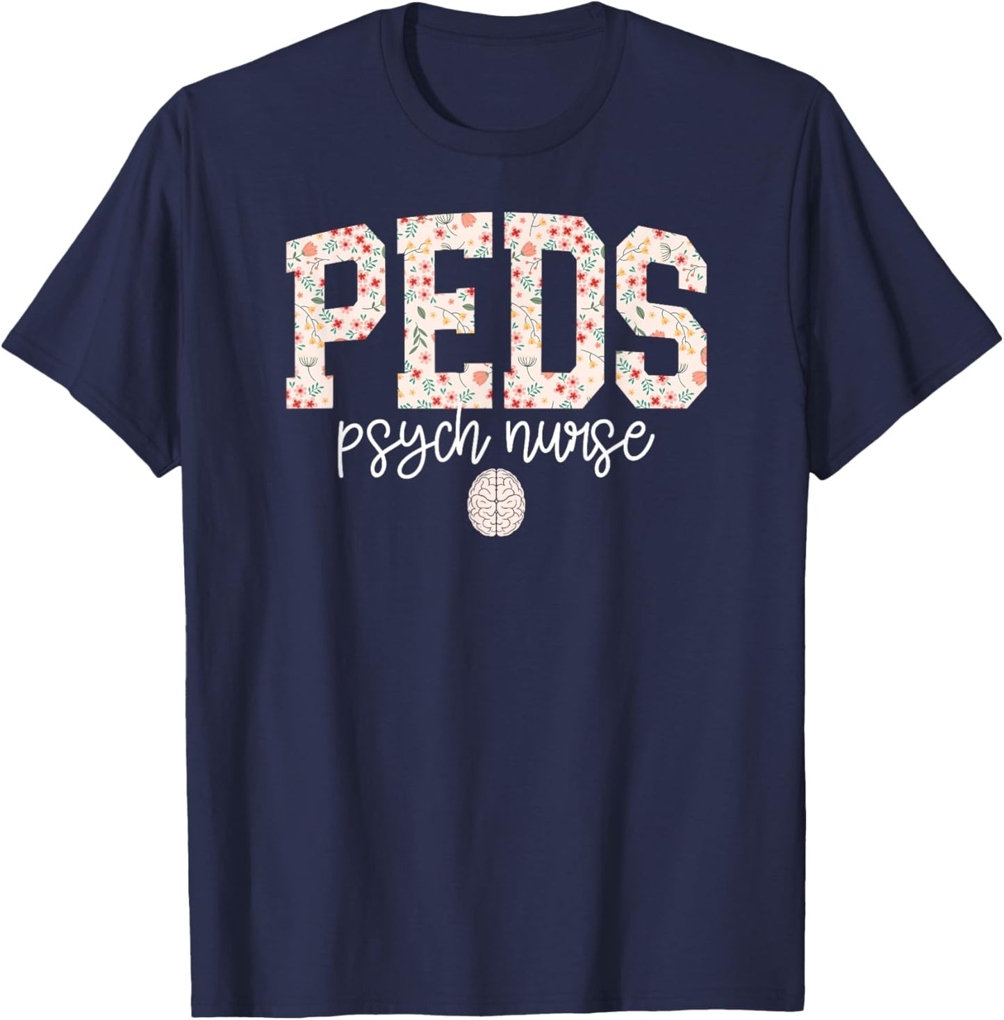 Peds Psych Nurse Pediatric Psychiatric Nurse Ped Psych Nurse T-Shirt - T-Shirt | Navy