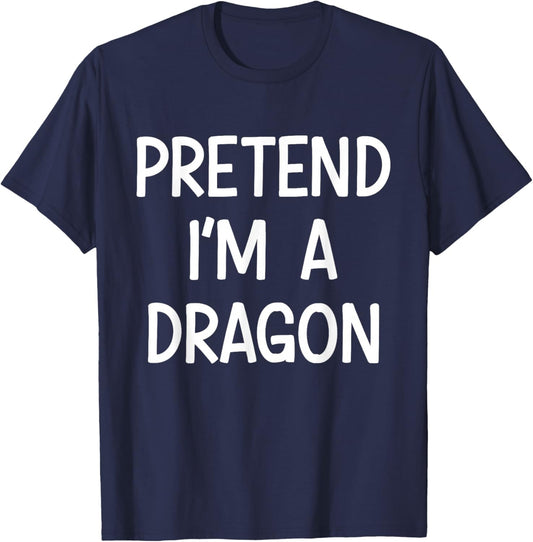 Pretend Im a Dragon Costume Halloween T-Shirt - T-Shirt | Navy