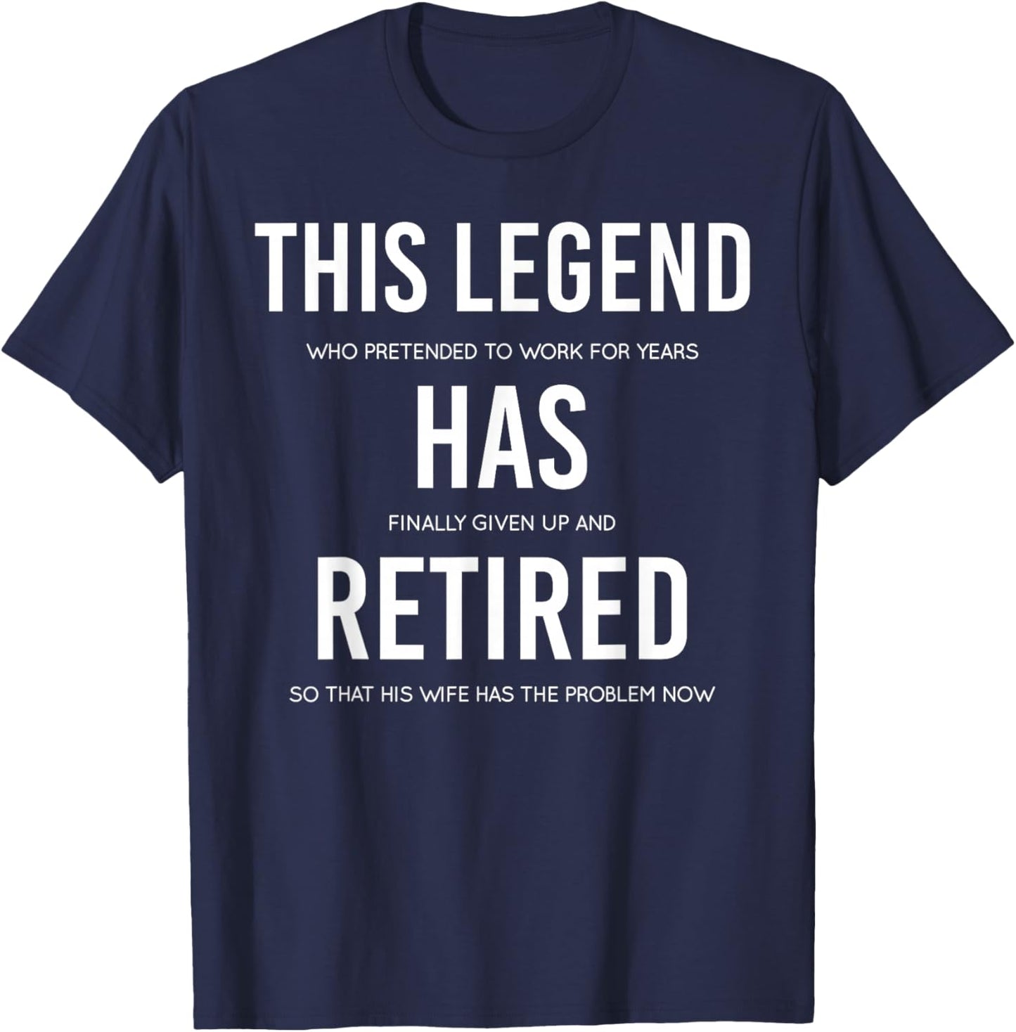Funny This Legend Has Retired Retirement Gift T-Shirt - T-Shirt | Navy