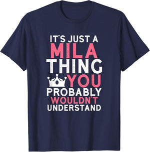 It's Just a Mila Thing You Probably Wouldn't Understand T-Shirt - T-Shirt | Navy