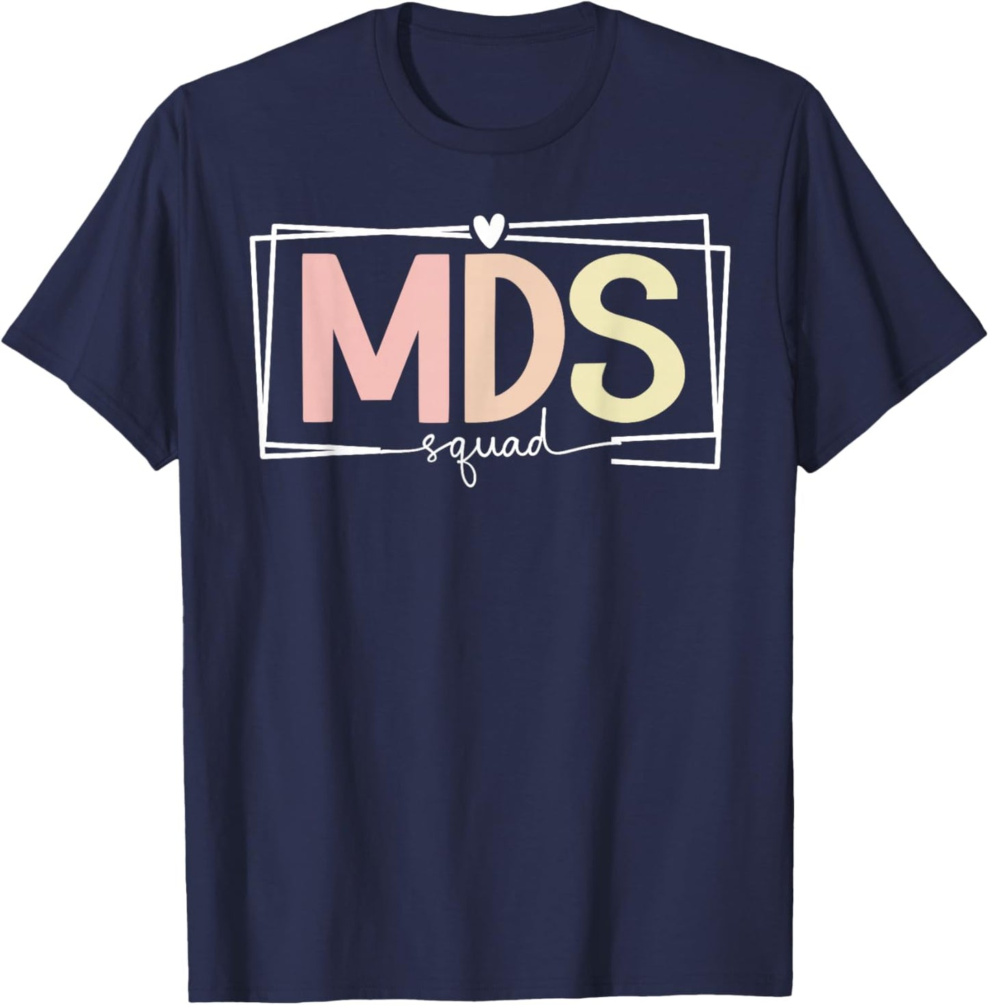 MDS Squad MDS Nurse Team MDS Nursing Crew T-Shirt - T-Shirt | Navy