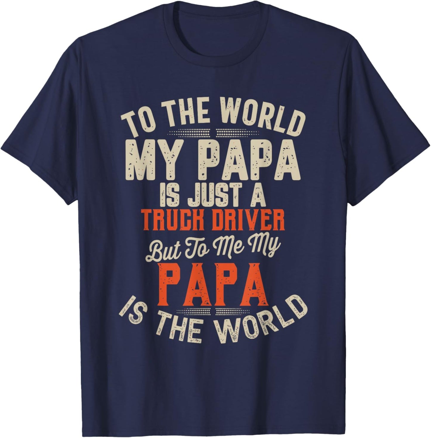 My Papa Truck Driver Funny Trucker Dad Father Gifts T-Shirt - T-Shirt | Navy