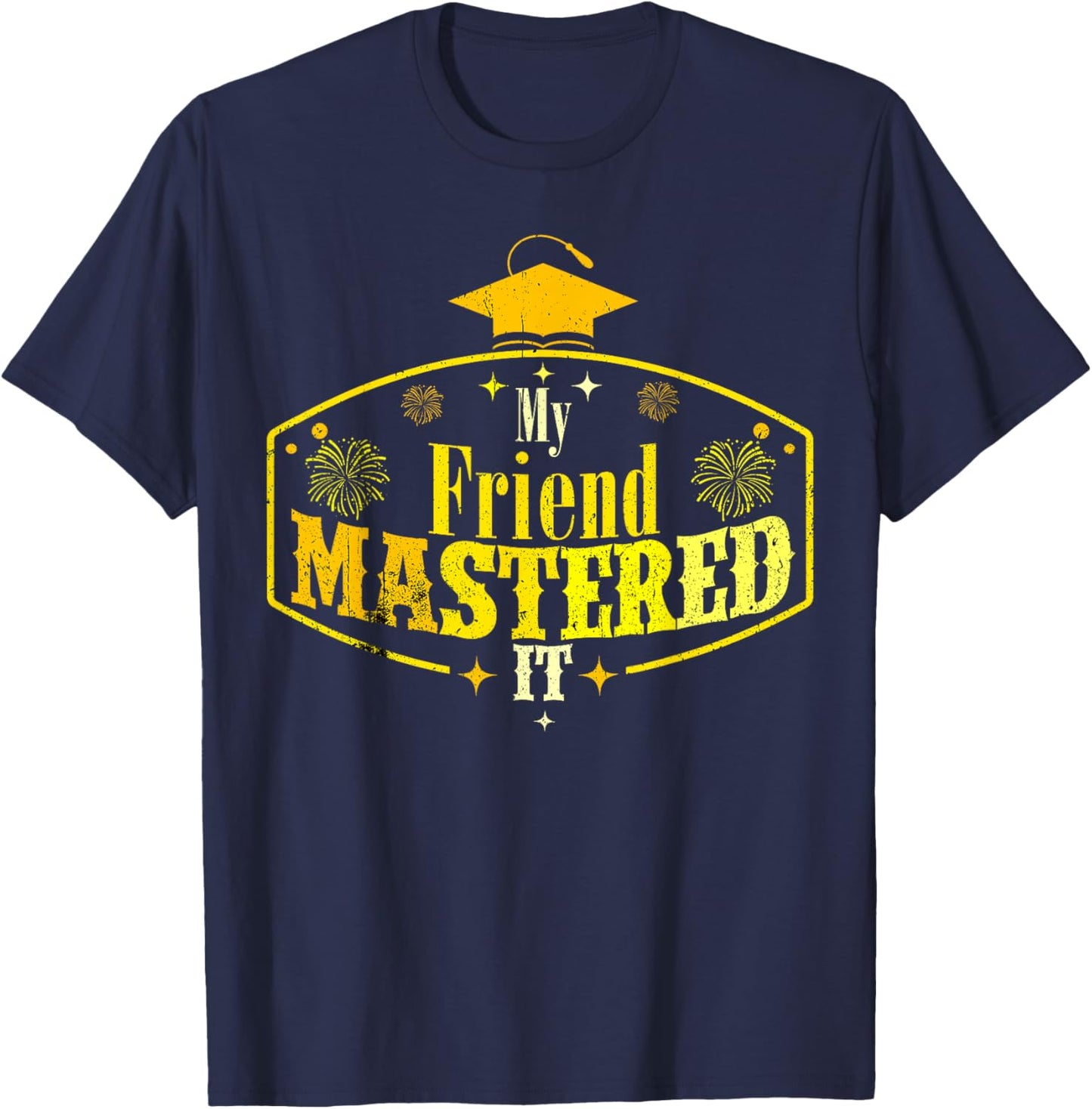 My Friend Mastered It Class of 2024 Vintage Masters T-Shirt - T-Shirt | Navy