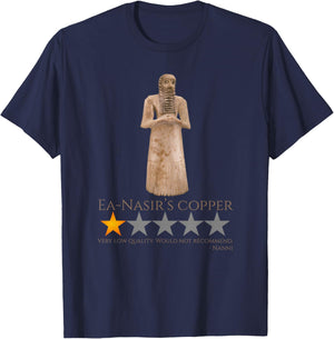 Funny Ancient Sumerian History - Ea-Nasir Copper Meme T-Shirt - T-Shirt | Navy