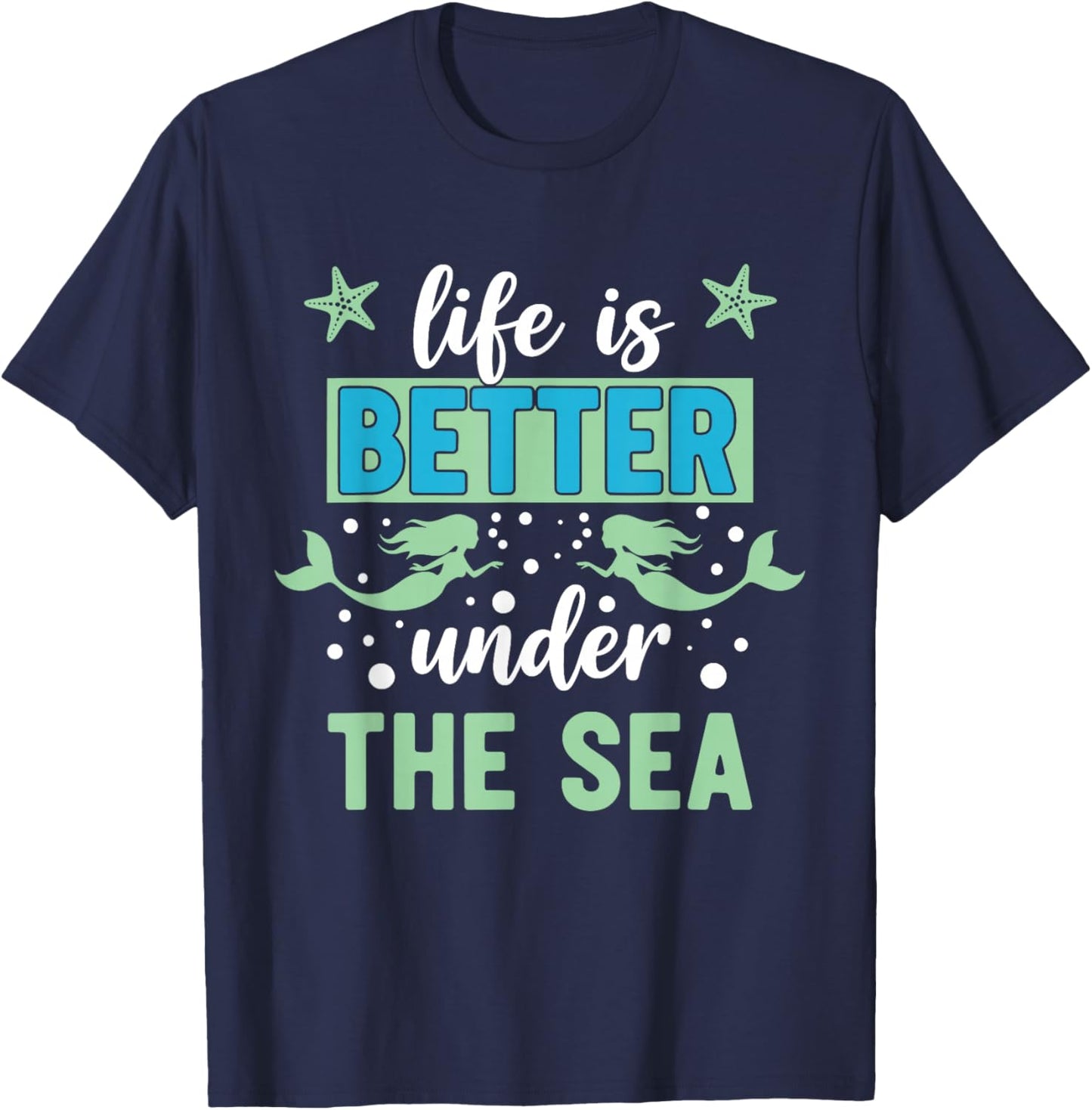 Life is Better Under The Sea T-Shirt - T-Shirt | Navy
