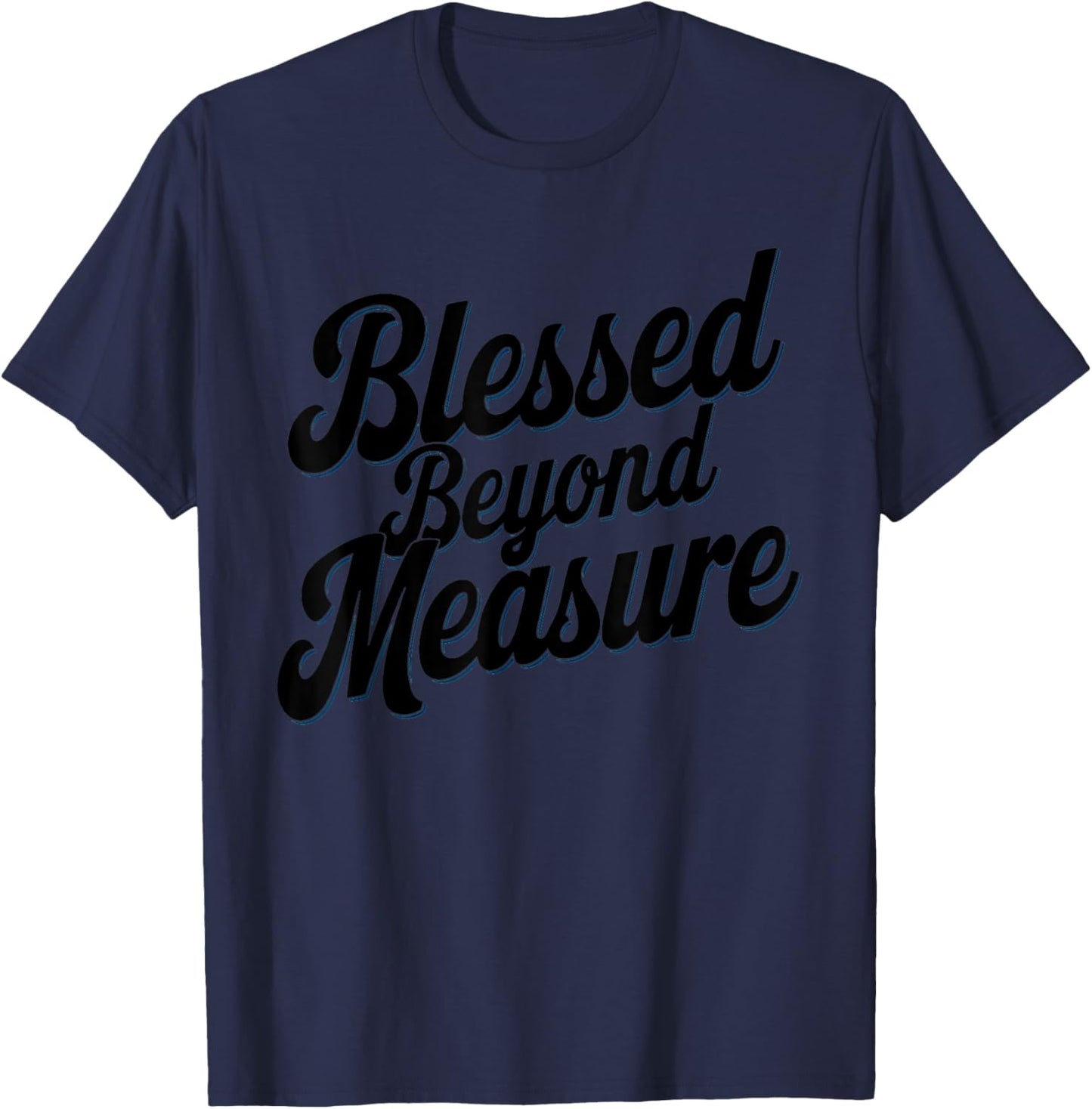Blessed Beyond Measure Unique Men Christmas Christian T-Shirt - T-Shirt | Navy