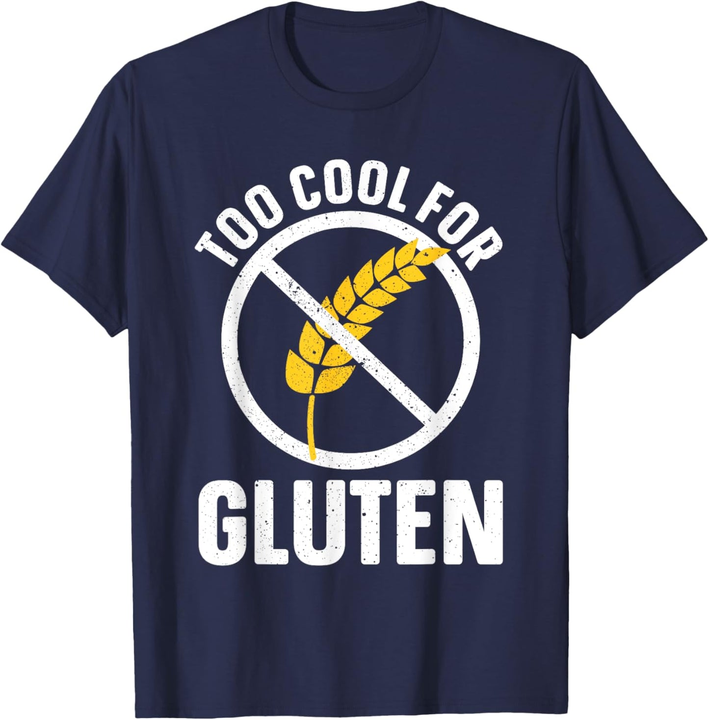 Funny Too Cool For Gluten Design Women Gluten Free T-Shirt - T-Shirt | Navy