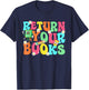 Return Your Books School Librarian School Library Worker T-Shirt - T-Shirt | Navy