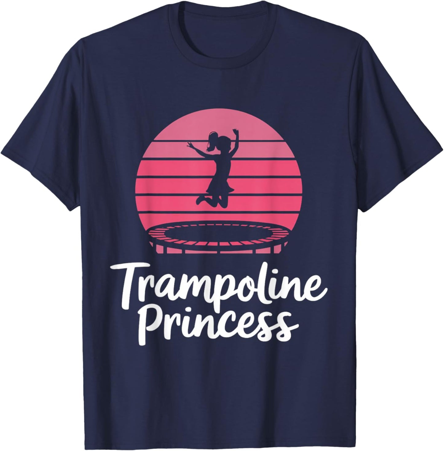 Trampoline Princess Trampolining Jumping Jumper Trampoline T-Shirt - T-Shirt | Navy