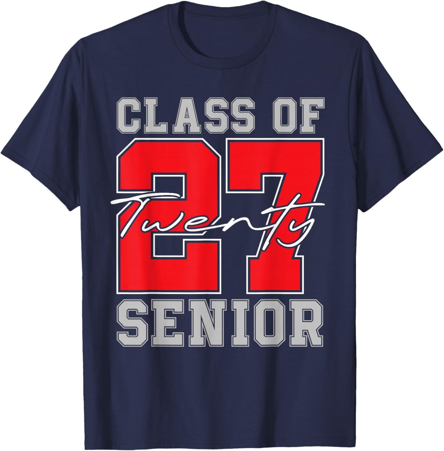 Class of 27 Senior 2027 Graduation T-Shirt - T-Shirt | Navy