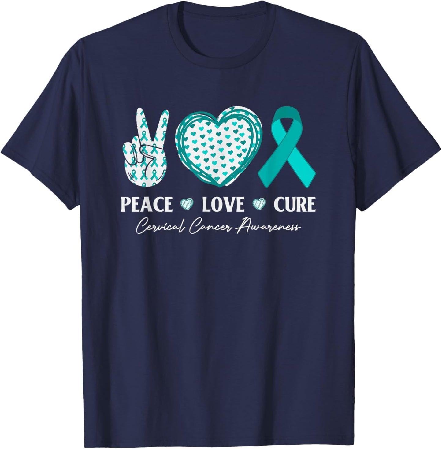 Peace Love Cure Cervical Cancer Awareness Teal Ribbon T-Shirt - T-Shirt | Navy