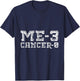 Me 3 Cancer 0 Survivor Inspiration Journey T-Shirt - T-Shirt | Navy